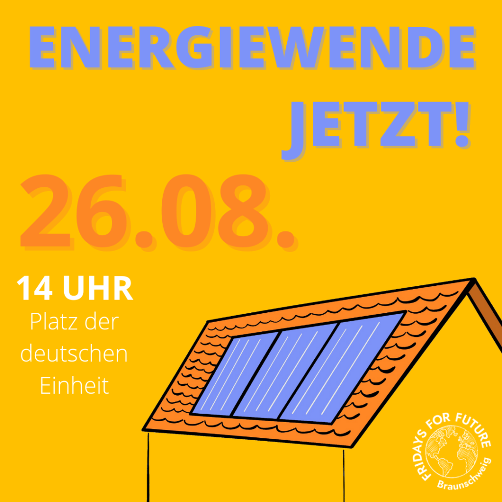Energiewende Jetzt! Demo am 16.08.2022 um 14 Uhr auf dem Platz der deutschen Einheit in Braunschweig